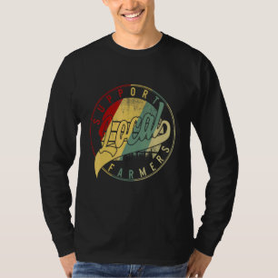 Unterstützen Sie lokale Bauern Bauernmarkt Land  T-Shirt