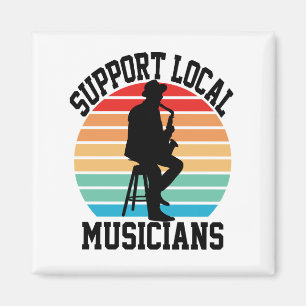 Unterstützen Sie lokale Musiker für Musikliebhaber Magnet