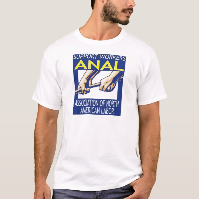 Unterstützung der Arbeitnehmer durch ANAL T-Shirt (Vorderseite)
