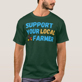 Unterstützung der Landwirtschaft in Ihrem lokalen  T-Shirt