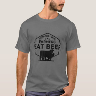 Unterstützung der lokalen Bauer, die Rindfleisch e T-Shirt