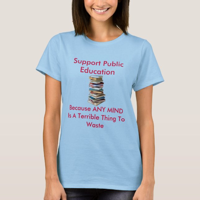 Unterstützung der öffentlichen Bildung T-Shirt (Vorderseite)