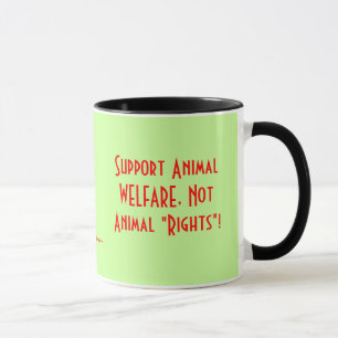 Unterstützung des Tierschutzes, nicht der Tierrech Tasse