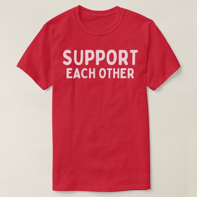 Unterstützung einander 10 T-Shirt (Design vorne)