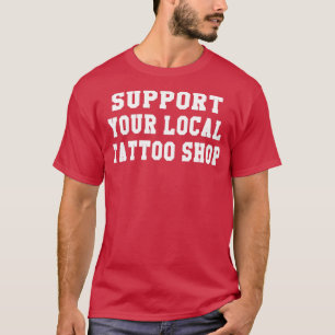 Unterstützung für lokales attoo Shop Tinte Geschen T-Shirt