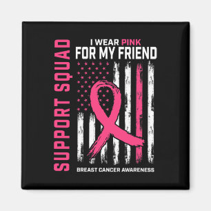 Unterstützung für Squad Tragen rosa Friend Breast  Magnet