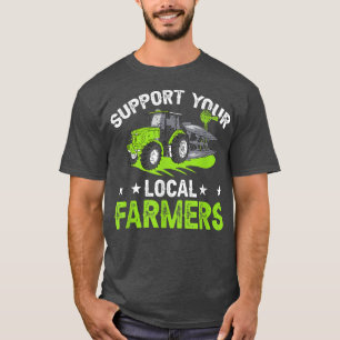 Unterstützung Ihrer lokalen Bauer - Farm Rancher F T-Shirt