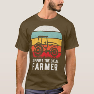Unterstützung Ihrer lokalen Bauer Landwirtschaft F T-Shirt