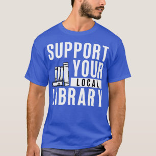 Unterstützung Ihrer lokalen Bibliothek 12 T-Shirt