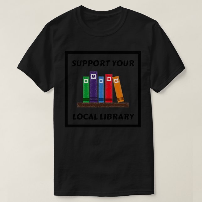 Unterstützung Ihrer lokalen Bibliothek 15 T-Shirt (Design vorne)