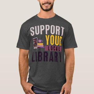 Unterstützung Ihrer lokalen Bibliothek 21 T-Shirt