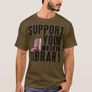 Unterstützung Ihrer lokalen Bibliothek 5 T-Shirt