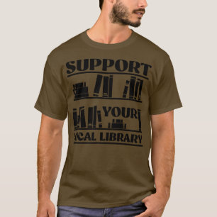 Unterstützung Ihrer lokalen Bibliothek T-Shirt