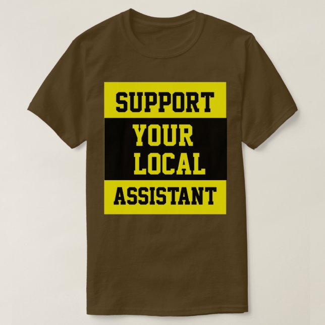 Unterstützung Ihres lokalen Assistenten T-Shirt (Design vorne)