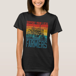 Unterstützung Ihres lokalen Bauern Coole Landwirts T-Shirt