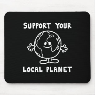 Unterstützung Ihres lokalen Planeten Mousepad