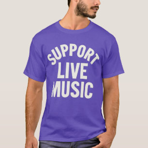 UNTERSTÜTZUNG LEBENDER MUSIK T-Shirt