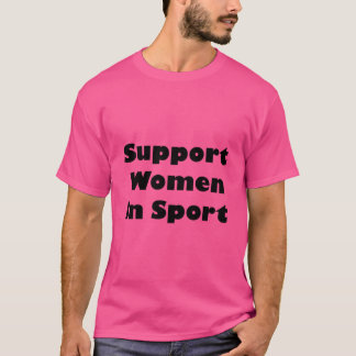 Unterstützung von Frauen im Sport T-Shirt
