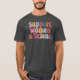 Unterstützung von Frauen in der Wissenschaft 2 T-Shirt