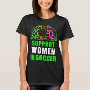 Unterstützung von Frauen in Fußballspielerinnen Ma T-Shirt