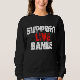 Unterstützung von Live-Bands Sweatshirt