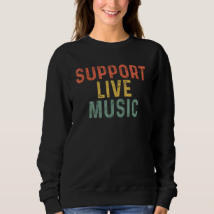 Unterstützung von Live Music, Musicians Concertors Sweatshirt