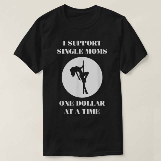Unterstützung von Single-Mamas einen Dollar für ei T-Shirt (Design vorne)