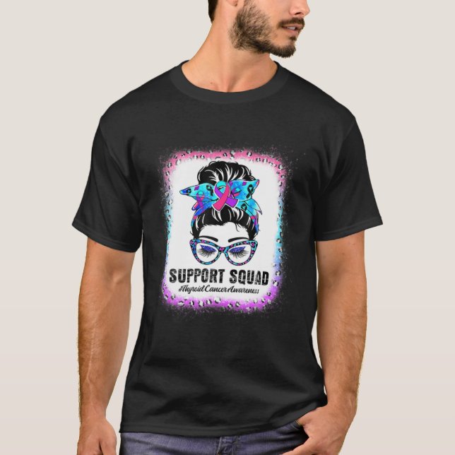 Unterstützung von Squad Messy Bun Thyroid Cancer A T-Shirt (Vorderseite)