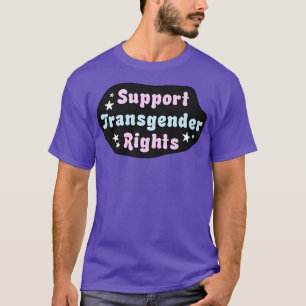 Unterstützung von Transgender-Rechten T-Shirt