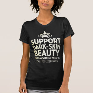 Unterstützungsc$dunkel-haut Schönheit T-Shirt