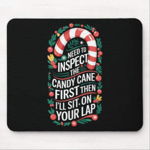 Untersuche zuerst den Candy Cane - Schmutziger Erw Mousepad