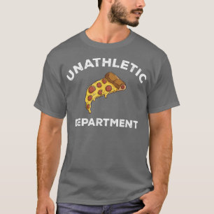 Unthletic Department Funny Sarcastic Sports, Pizz T-Shirt