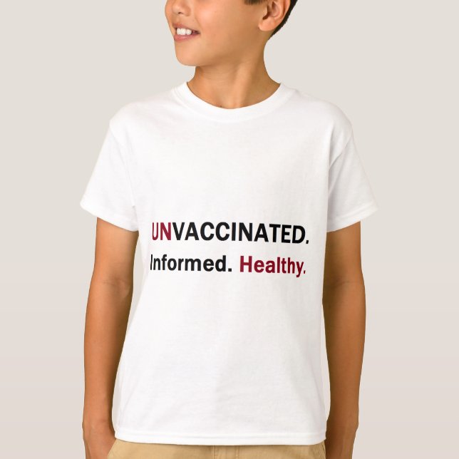 unvaccinated informiertes gesundes front.png T-Shirt (Vorderseite)