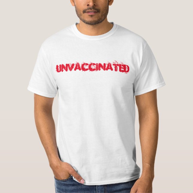 Unvaccinated T - Shirt (Vorderseite)