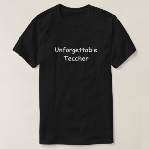 Unvergessliche Teacher Design Lehrer Geschenk Idee T-Shirt