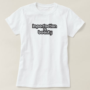 Unvollkommenheit ist ein schönes inspirierend Zita T-Shirt