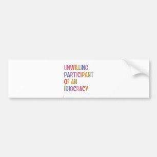 Unwillige Teilnahme an einer Diokratie gegen Trump Autoaufkleber