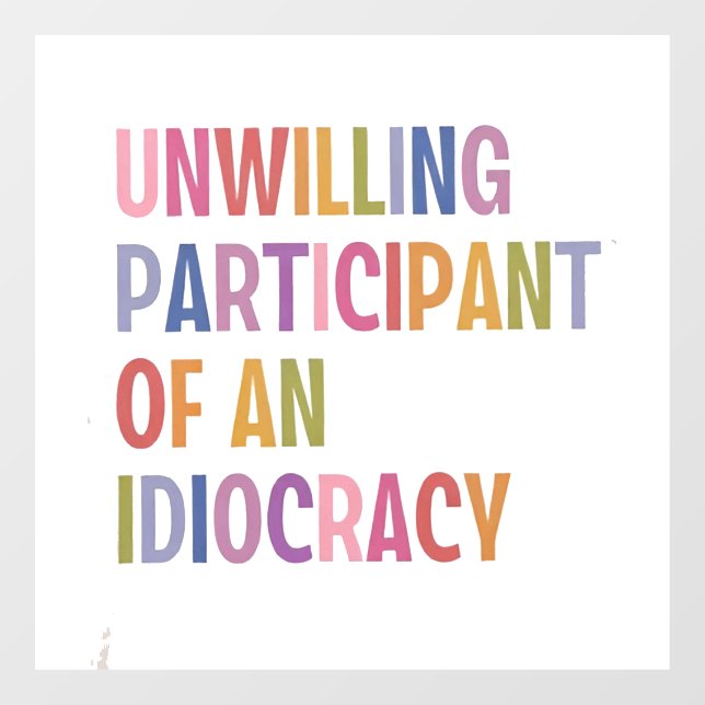 Unwillige Teilnahme an einer Diokratie gegen Trump Fensteraufkleber (Blatt)