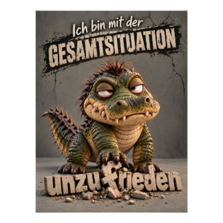 unzufriedenes, mürrisches Krokodil | Spruch Poster