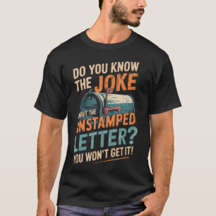 Unzustellbare Briefpost Postzusteller T-Shirt