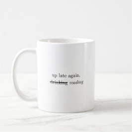 Up Late Again | Alcohol Reading Humor Coffee Mug Kaffeetasse