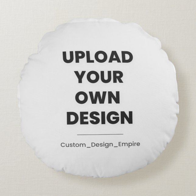 Upload Your Own Design Here | Custom Template Rundes Kissen (Vorderseite)