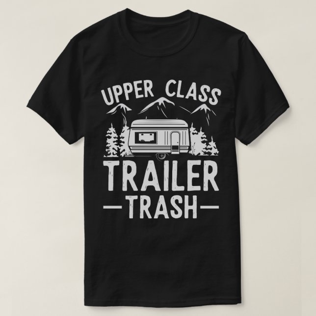 Upper Class Trailer Trash-Wildnisgeschenk T-Shirt (Design vorne)