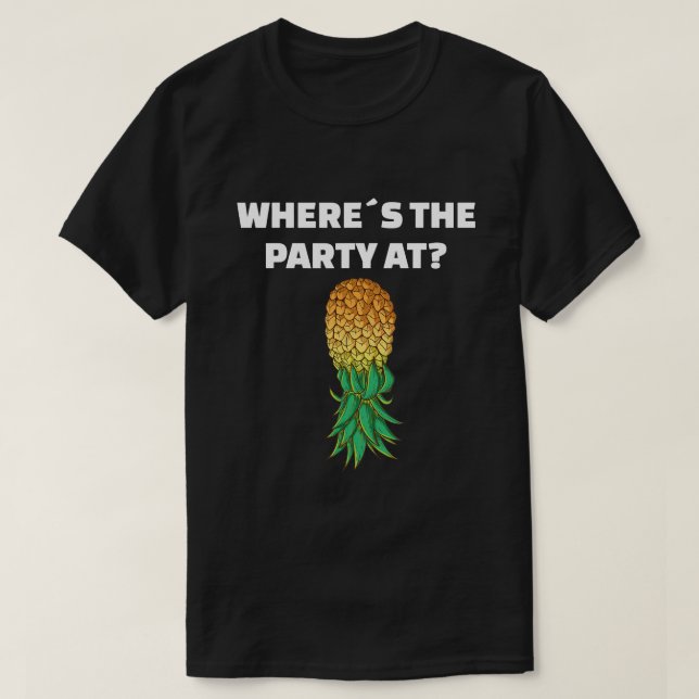 Upside Down Pineaple Wo ist das Party unter T-Shirt (Design vorne)