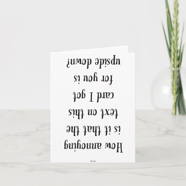 Upside Down Text Annoying Card Karte (Vorderseite)