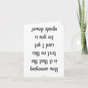 Upside Down Text Annoying Card Karte
