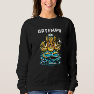 Uptempo Dj macht Musik Sweatshirt
