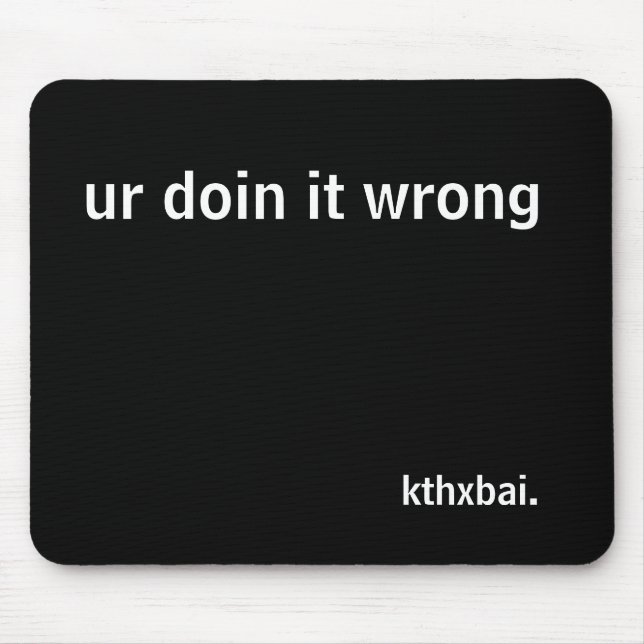 ur doin es falsch mousepad (Vorne)