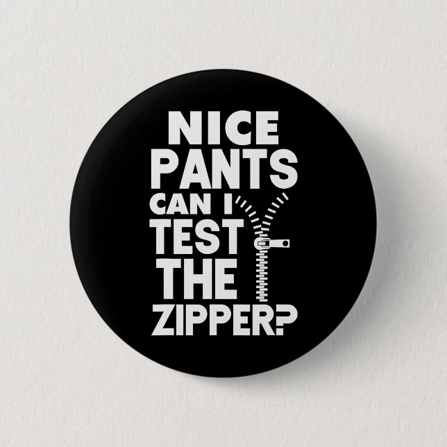 Ur naughty Nice Pants kann ich den Zipper testen Button (Vorderseite)
