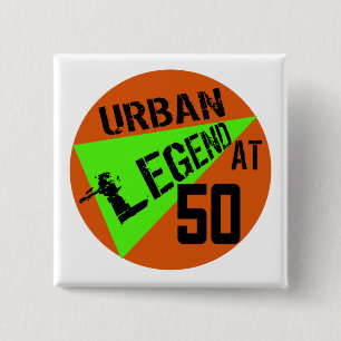 Urban- legend50. Geburtstags-Geschenke Button